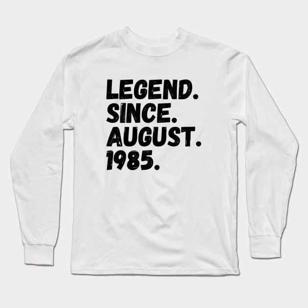 Legend Since August 1985 - Birthday Long Sleeve T-Shirt by Textee Store